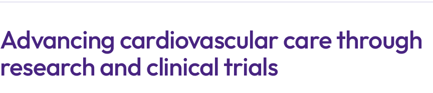 Advancing cardiovascular care through research and clinical trials