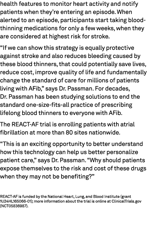 health features to monitor heart activity and notify patients when they’re entering an episode. When alerted to an ep...