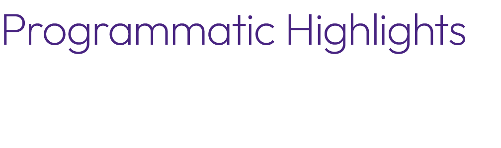 Programmatic Highlights