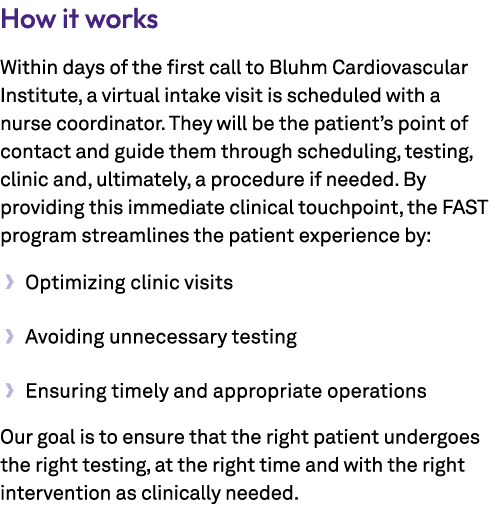 How it works Within days of the first call to Bluhm Cardiovascular Institute, a virtual intake visit is scheduled wit...