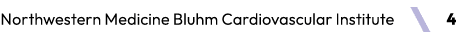 Northwestern Medicine Bluhm Cardiovascular Institute ￼ 4