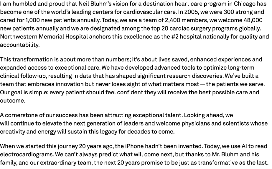 I am humbled and proud that Neil Bluhm’s vision for a destination heart care program in Chicago has become one of the...