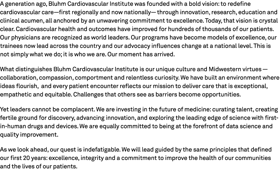 A generation ago, Bluhm Cardiovascular Institute was founded with a bold vision: to redefine cardiovascular care—firs...