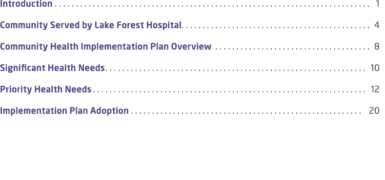 Introduction 1 Community Served by Lake Forest Hospital 4 Community Health Implementation Plan Overview 8 Significant...