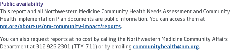 Public availability This report and all Northwestern Medicine Community Health Needs Assessment and Community Health ...