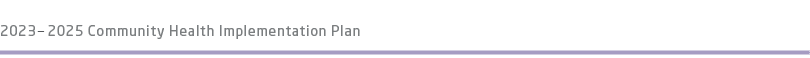 2023 – 2025 Community Health Implementation Plan 