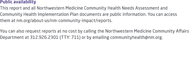 Public availability This report and all Northwestern Medicine Community Health Needs Assessment and Community Health ...