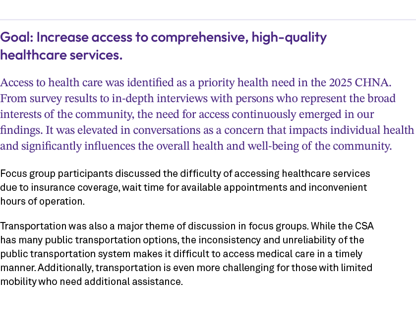 Goal: Increase access to comprehensive, high quality healthcare services. Access to health care was identified as a p...