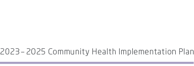 2023   2025 Community Health Implementation Plan