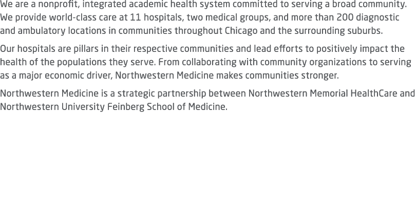 We are a nonprofit, integrated academic health system committed to serving a broad community  We provide world-class    
