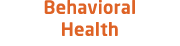 Behavioral Health