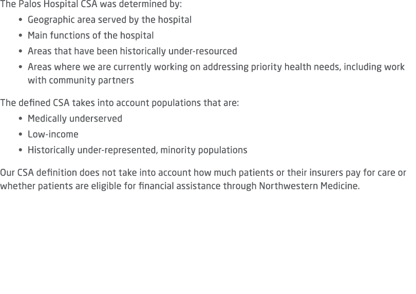 The Palos Hospital CSA was determined by:   Geographic area served by the hospital   Main functions of the hospital     