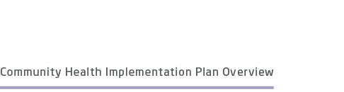 Community Health Implementation Plan Overview