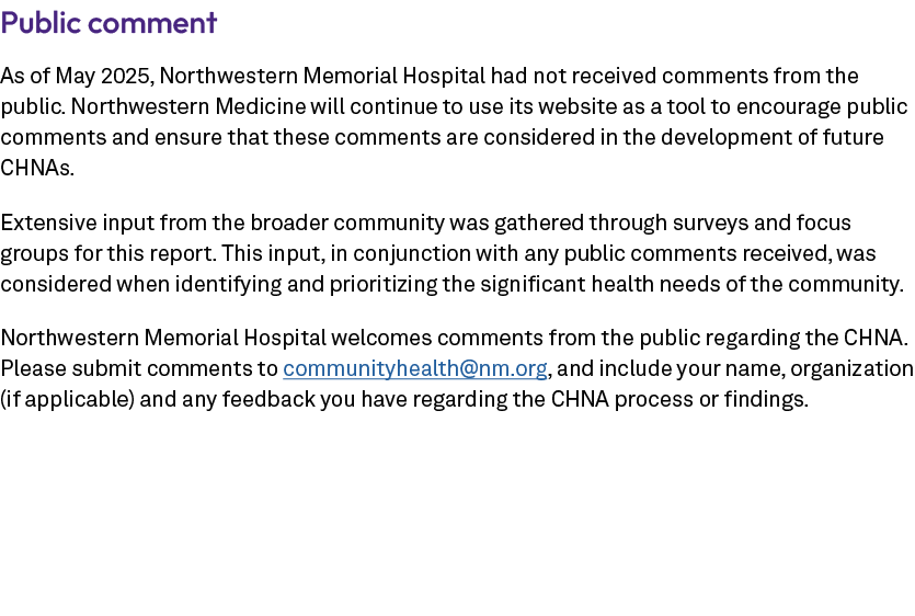 Public comment As of May 2025, Northwestern Memorial Hospital had not received comments from the public. Northwestern...