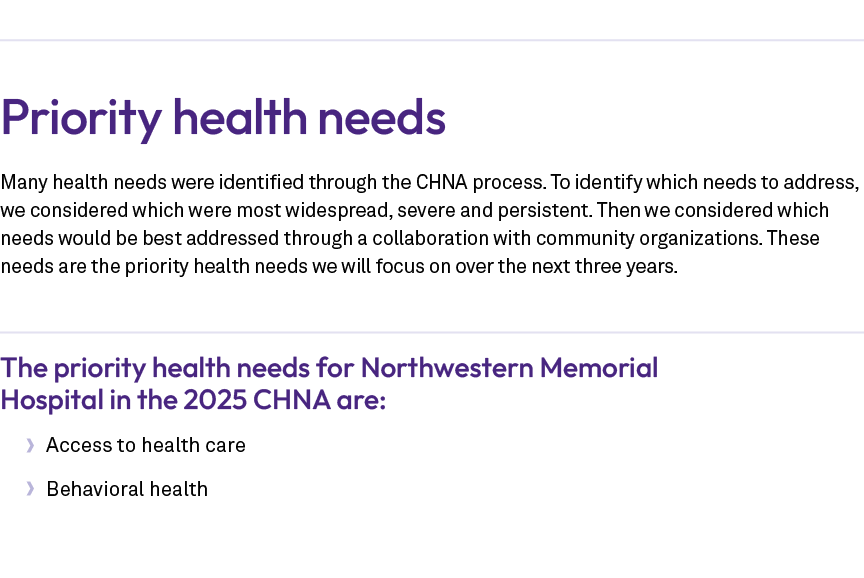  Priority health needs Many health needs were identified through the CHNA process. To identify which needs to address...