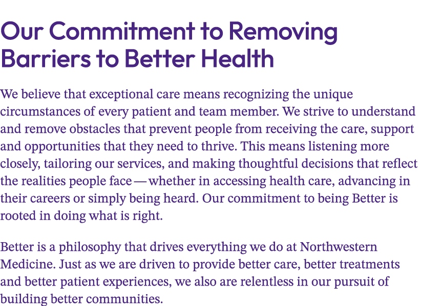 Our Commitment to Removing Barriers to Better Health We believe that exceptional care means recognizing the unique ci...