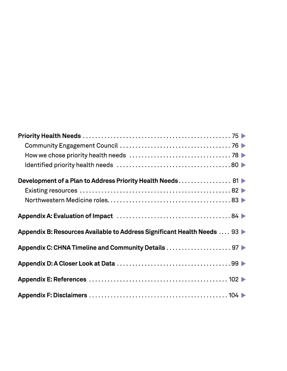  Priority Health Needs 75 ￼ Community Engagement Council 76 ￼ How we chose priority health needs 78 ￼ Identified prio...