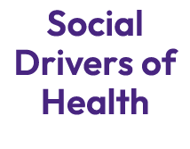 Social Drivers of Health