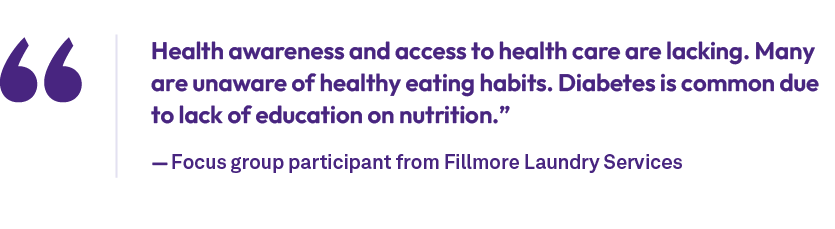 Health awareness and access to health care are lacking. Many are unaware of healthy eating habits. Diabetes is common...
