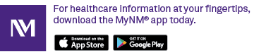 For healthcare information at your fingertips, download the MyNM® app today