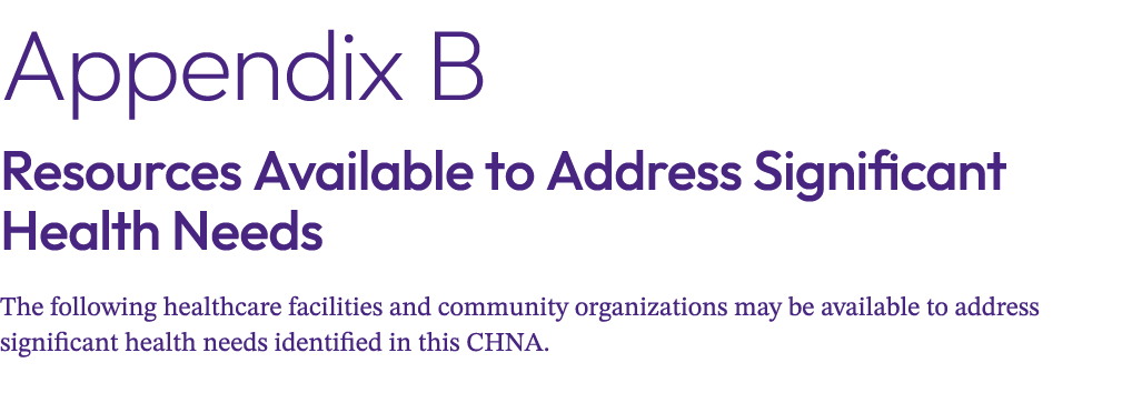 Appendix B Resources Available to Address Significant Health Needs The following healthcare facilities and community ...