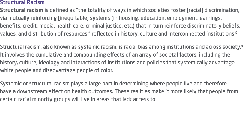 Structural Racism Structural racism is defined as “the totality of ways in which societies foster [racial] discrimina...