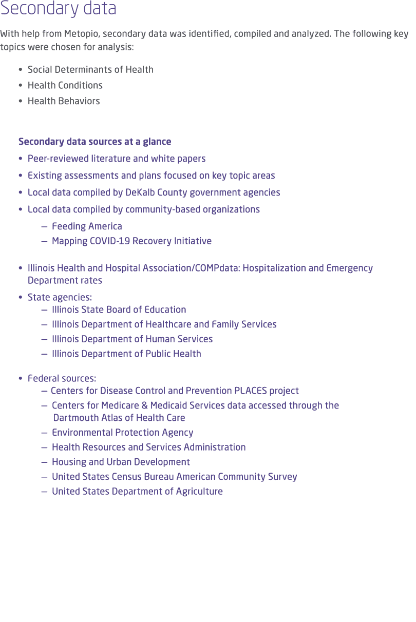 Secondary data With help from Metopio, secondary data was identified, compiled and analyzed. The following key topics...