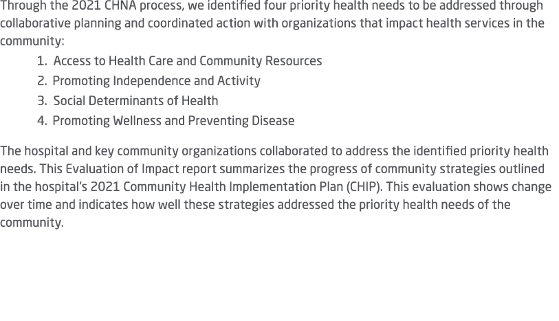 Through the 2021 CHNA process, we identified four priority health needs to be addressed through collaborative plannin...