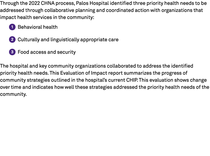 Through the 2022 CHNA process, Palos Hospital identified three priority health needs to be addressed through collabor...