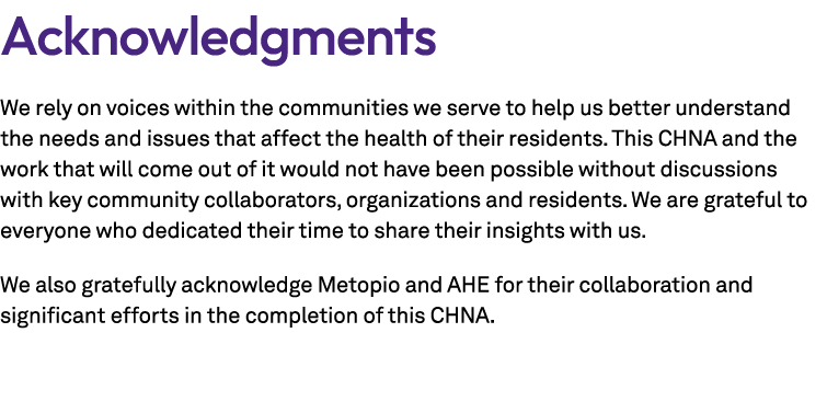 Acknowledgments We rely on voices within the communities we serve to help us better understand the needs and issues t...