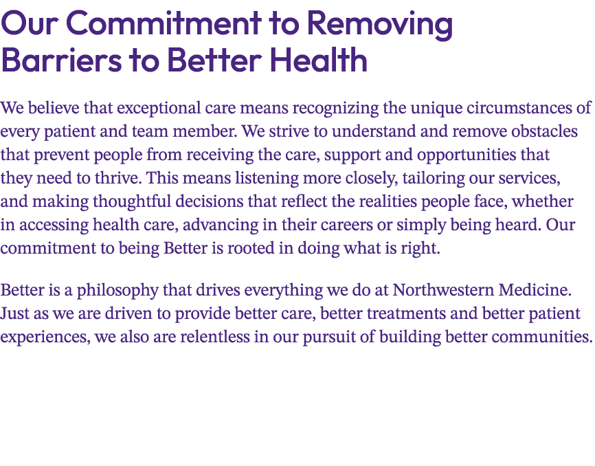 Our Commitment to Removing Barriers to Better Health We believe that exceptional care means recognizing the unique ci...