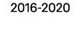 2016 2020