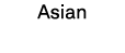 Asian