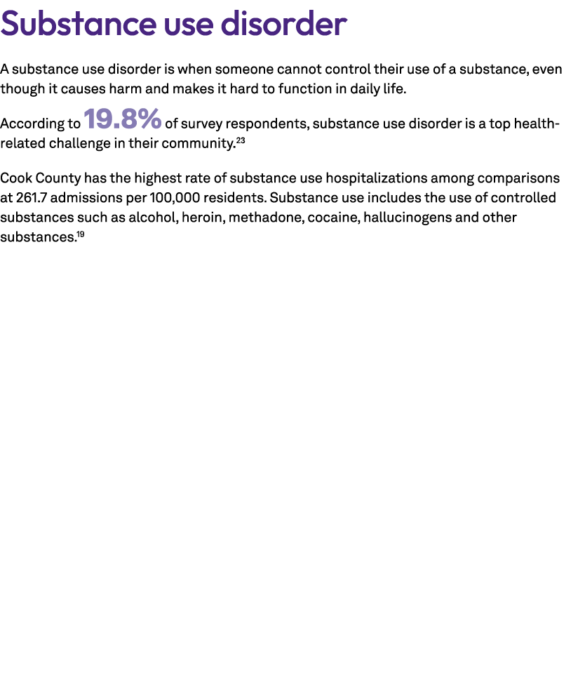 Substance use disorder A substance use disorder is when someone cannot control their use of a substance, even though ...