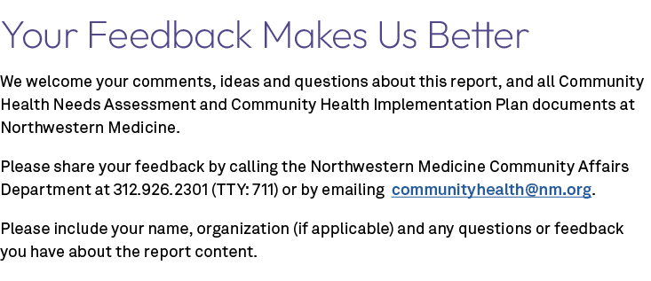 Your Feedback Makes Us Better We welcome your comments, ideas and questions about this report, and all Community Heal...