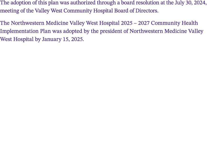 The adoption of this plan was authorized through a board resolution at the July 30, 2024, meeting of the Valley West ...