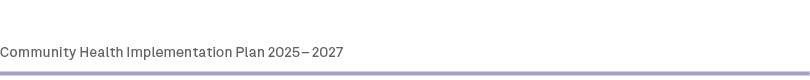 Community Health Implementation Plan 2025 – 2027 