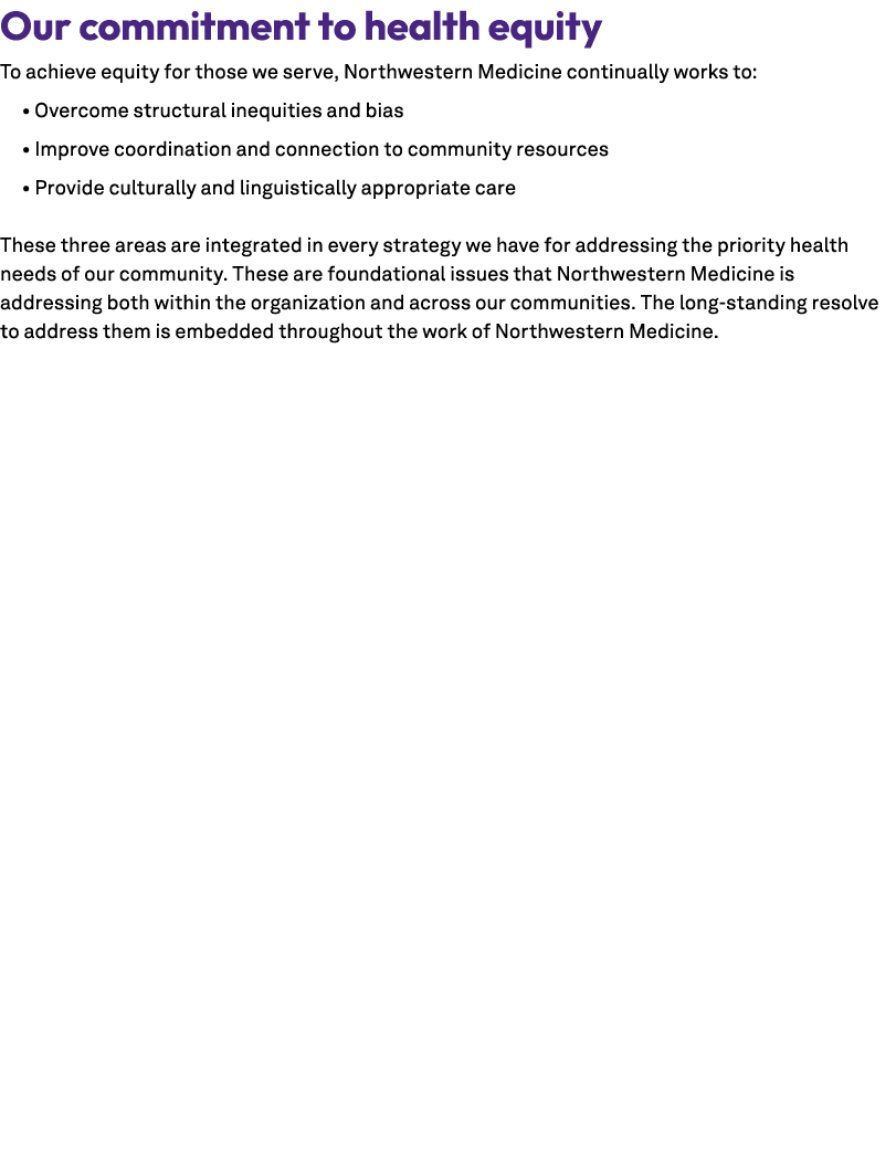Our commitment to health equity To achieve equity for those we serve, Northwestern Medicine continually works to: • O...