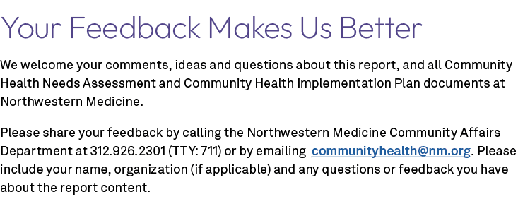 Your Feedback Makes Us Better We welcome your comments, ideas and questions about this report, and all Community Heal...