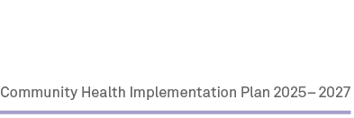 Community Health Implementation Plan 2025 – 2027