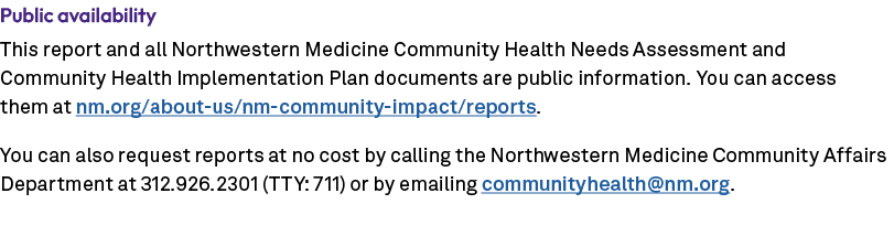 Public availability This report and all Northwestern Medicine Community Health Needs Assessment and Community Health ...