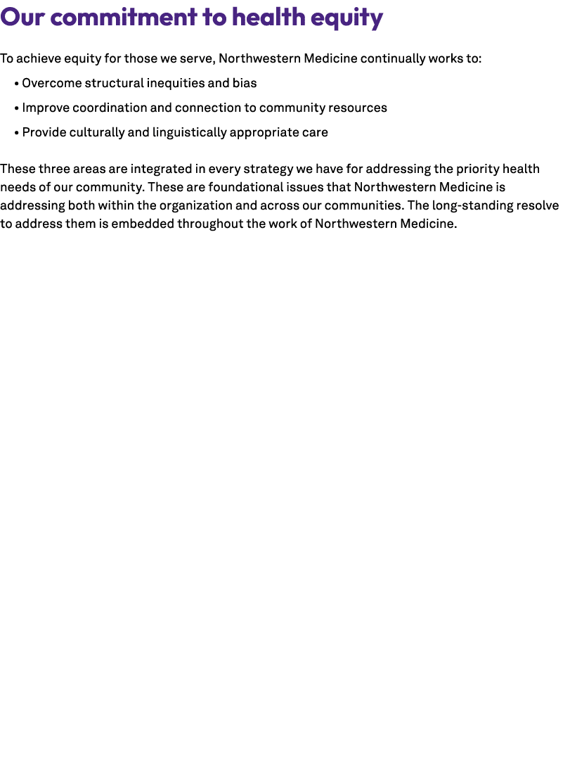 Our commitment to health equity To achieve equity for those we serve, Northwestern Medicine continually works to: • O...