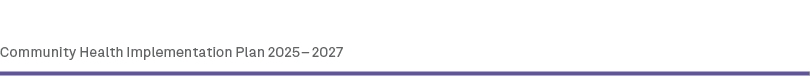 Community Health Implementation Plan 2025 – 2027 