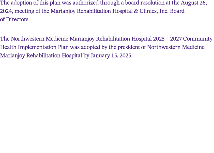 The adoption of this plan was authorized through a board resolution at the August 26, 2024, meeting of the Marianjoy ...