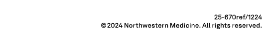 25 670ref/1224 © 2024 Northwestern Medicine. All rights reserved.