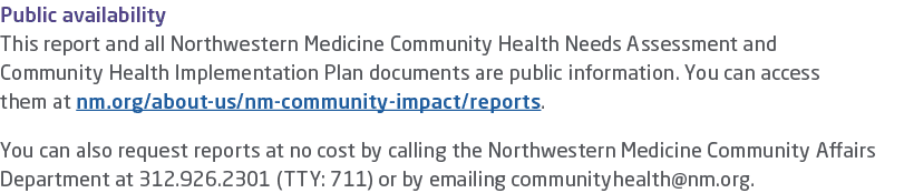 Public availability This report and all Northwestern Medicine Community Health Needs Assessment and Community Health ...