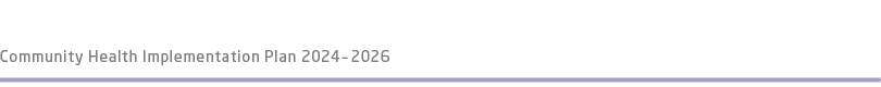 Community Health Implementation Plan 2024 – 2026 