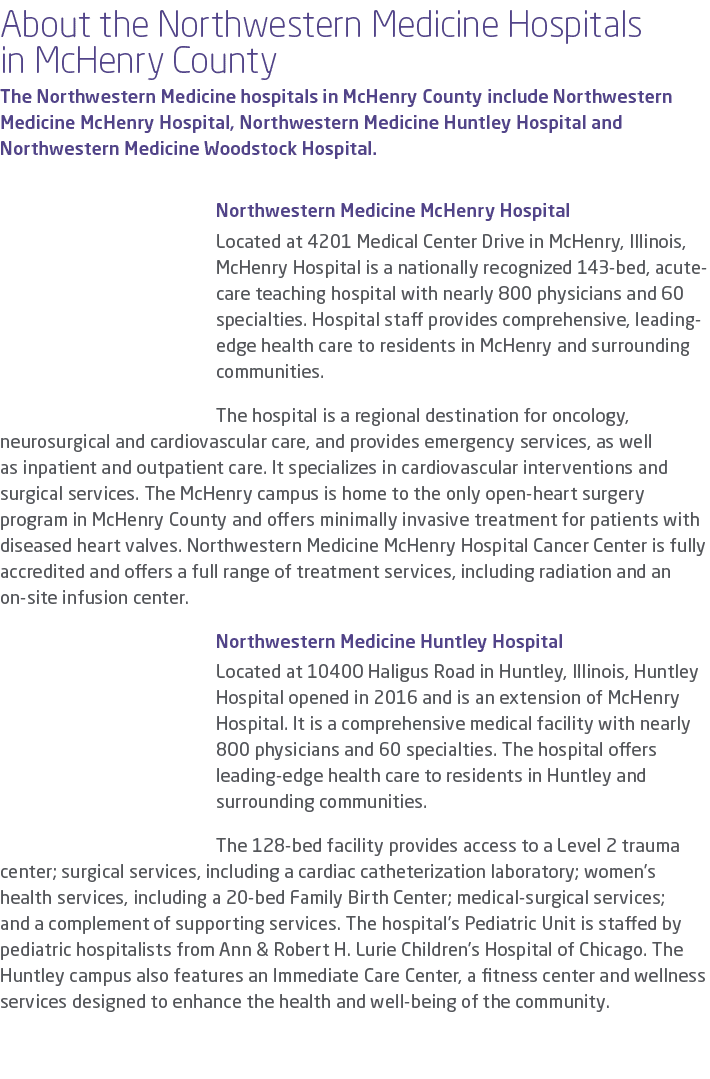 About the Northwestern Medicine Hospitals in McHenry County The Northwestern Medicine hospitals in McHenry County inc...