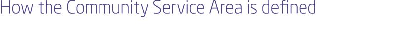 How the Community Service Area is defined 