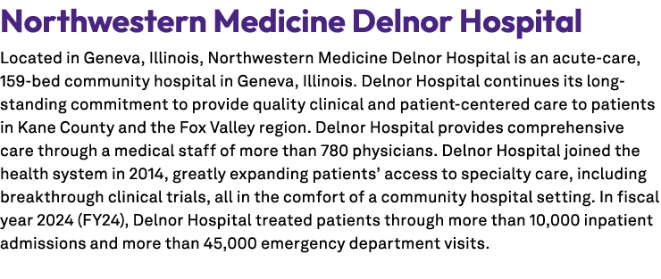 Northwestern Medicine Delnor Hospital Located in Geneva, Illinois, Northwestern Medicine Delnor Hospital is an acute ...